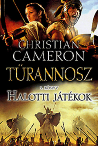 Christian Cameron - Halotti j�t�kok - T�rannosz 3. k�nyv