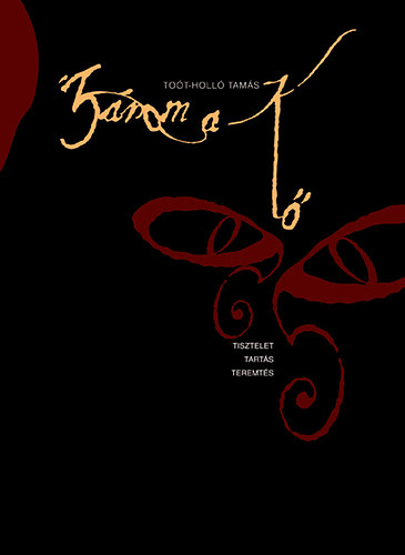 To�t-Holl� Tam�s - H�rom a k� - A Garabonci�s k�nyve