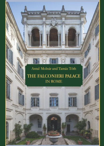 Moln�r Antal; T�th Tam�s - The Falconieri Palace in Rome