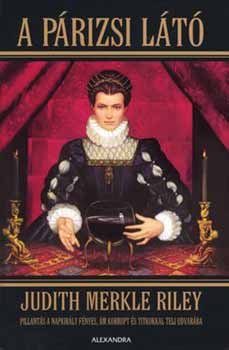 Judith Merkle Riley - A párizsi látó