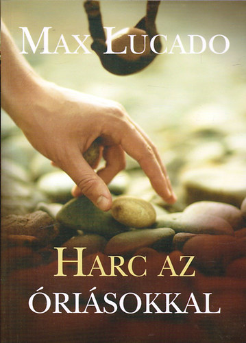 Max Lucado - Harc az risokkal - Dvid s Glit trtnete htkznapi embereknek