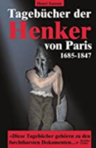 Henri Sanson - Tagebcher der Henker von Paris 1685-1847