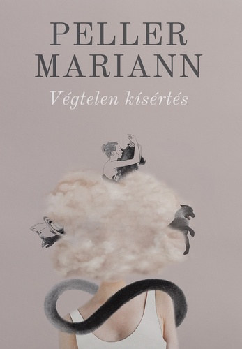 Peller Mariann - V�gtelen k�s�rt�s