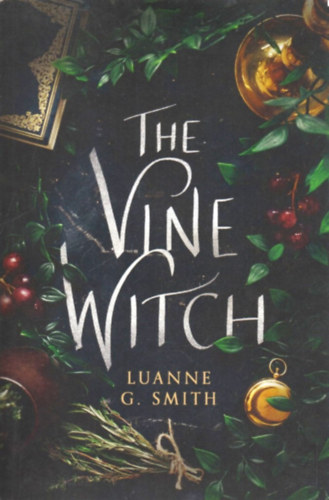 Luanne G. Smith - The Vine Witch