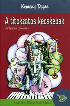 Kem�ny Dezs� - A titokzatos kecskebak - Fantasztikus b�nesetek