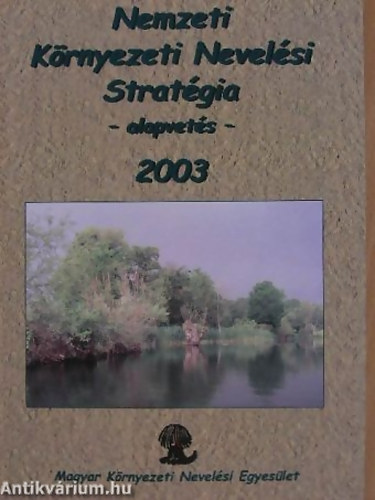 Magyar Krnyezeti Nevelsi Egy - Nemzeti Krnyezeti Nevelsi Stratgia -alapvets - 2003