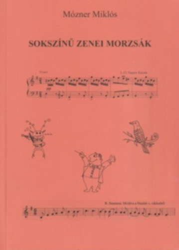 M�zner Mikl�s - Soksz�n� zenei morzs�k
