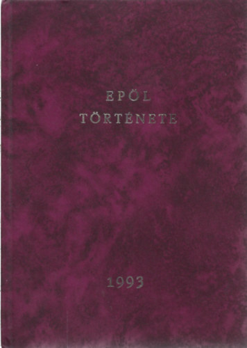 Ep�l - Fejezetek Ep�l k�zs�g t�rt�net�b�l