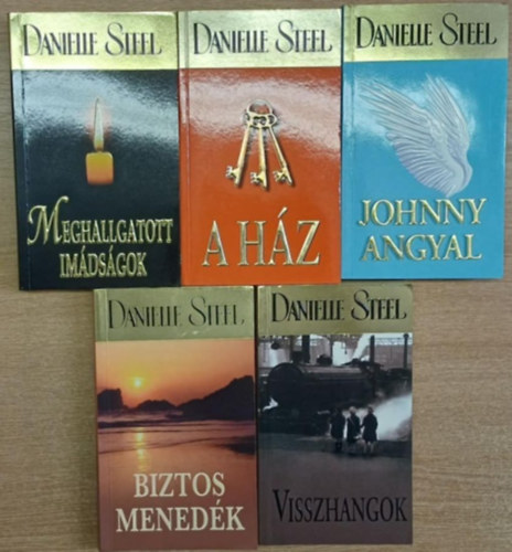 Danielle Steel - 5 db Danielle Steel romantikus reg�ny: Meghallgatott im�ds�gok - A h�z - Johnny Angyal - Biztos mened�k - Visszhangok