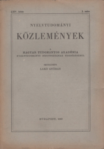 Lak Gyrgy  (szerk.) - Nyelvtudomnyi kzlemnyek - LXIV. ktet 1. szm