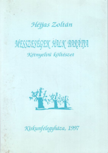 H�jjas Zolt�n - Messzes�gek halk bar�tja - K�tnyelv� k�lt�szet