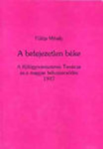 Flp Mihly - A befejezetlen bke (Dediklt) - A klgyminiszterek Tancsa s a magyar bkeszerzds, 1947