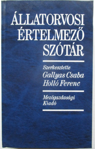 Gallyas Csaba; Holl Ferenc - llatorvosi rtelmez sztr