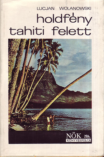 Lucjan Wolanowski - Holdfny tahiti felett