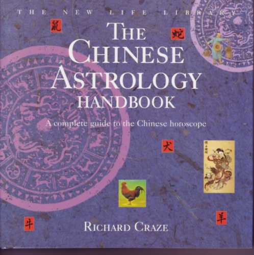 Richard Craze - The Chinese Astrology Handbook