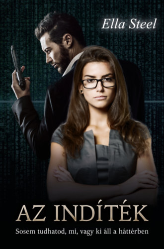 Ella Steel - Az ind�t�k