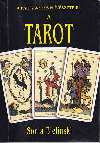 Sonia Bielinski - A tarot (A krtyavets mvszete III.)