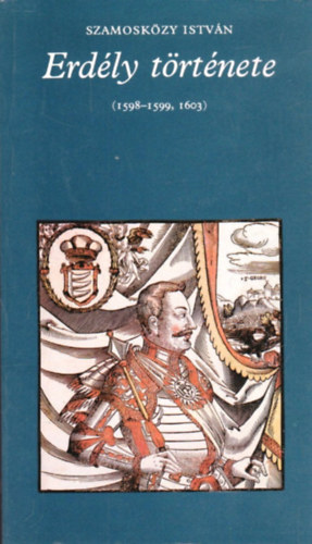 Szamosk�zy Istv�n - Erd�ly t�rt�nete