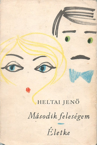 Heltai Jen� - M�sodik feles�gem-�letke