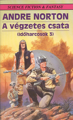 Andre Norton - A végzetes csata (Időharcosok 3.)