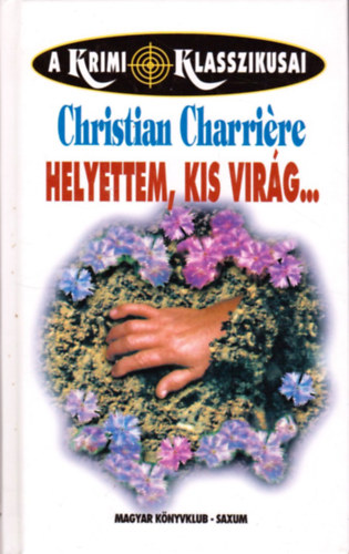 Christian Charrire - Helyettem, kis virg...