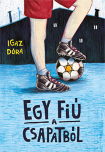 Igaz Dra - Egy fi a csapatbl