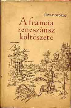 Rónay György - A francia reneszánsz költészete