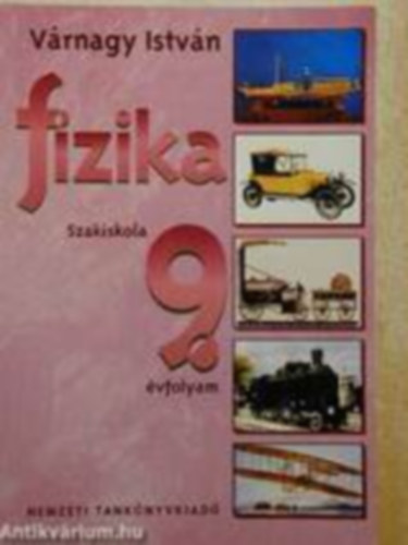 V�rnagy Istv�n - Fizika szakiskola 9.�vfolyam