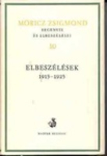 Móricz Zsigmond - Elbeszélések 1915-1925