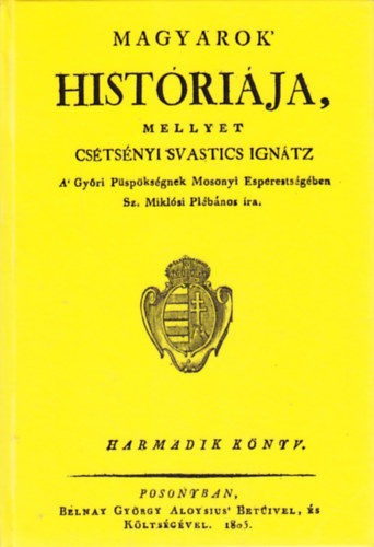 Cs�ts�nyisvastics Ign�c - Magyarok hist�ri�ja III.