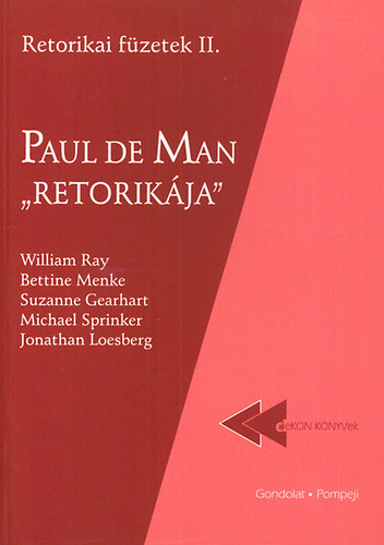 Paul de Man "retorik�ja" - Retorika f�zetek II.