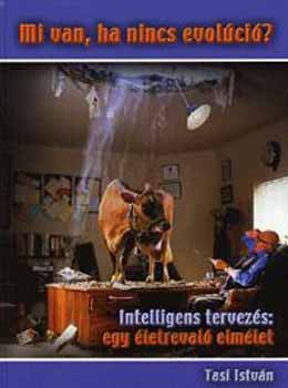 Tasi Istv�n - Mi van, ha nincs evol�ci�?