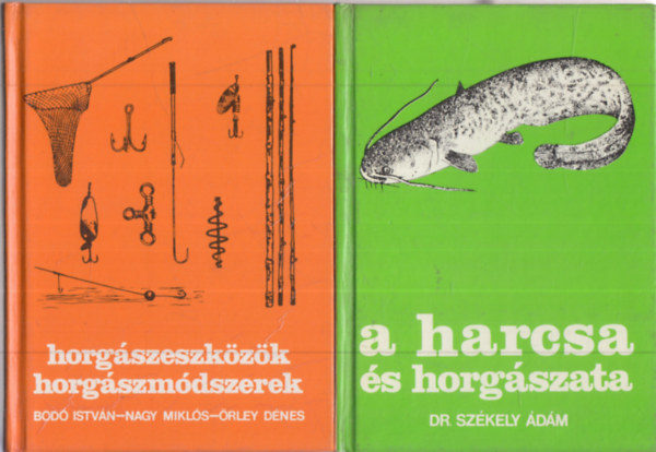 Bod Istvn-Nagy Mikls- rley Dnes, Dr. Szkely dm, Domonkos Imre, Dr. Hunyady Attila, Kvi Gbor, Dr. Tahy Bla - 3 db. horgsz knyv: Horgszeszkzk, horgszmdszerek + A harcsa s horgszata + Ragadoz halak horgszata (sll, csuka, balin, angolna, pisztrng)