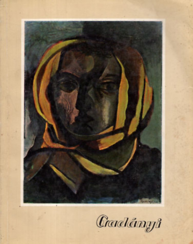 Rácz István - Gadányi 1896-1960 (A művészet kiskönyvtára)