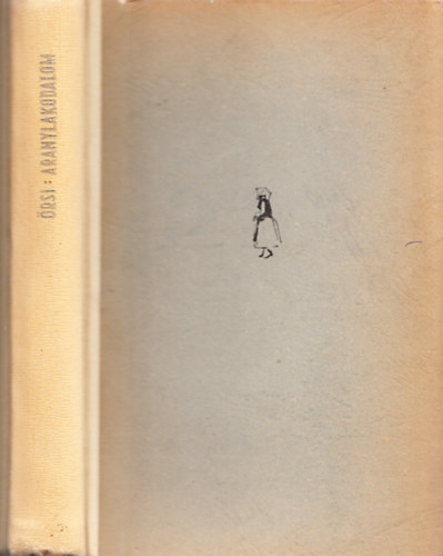 �rsi Ferenc - Aranylakodalom (Dedik�lt)