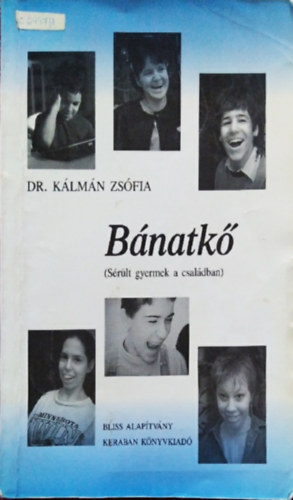 K�lm�n Zs�fia - B�natk� - S�r�lt gyermek a csal�dban