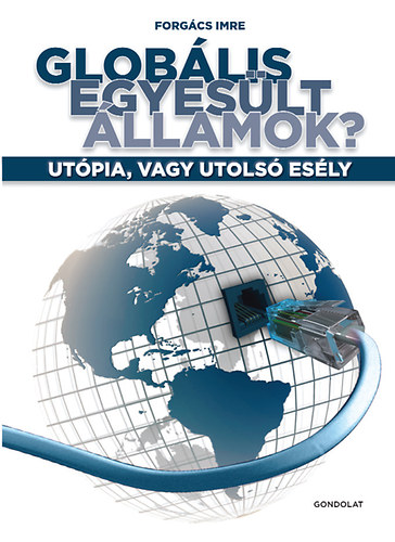 Forg�cs Imre - Glob�lis Egyes�lt �llamok?