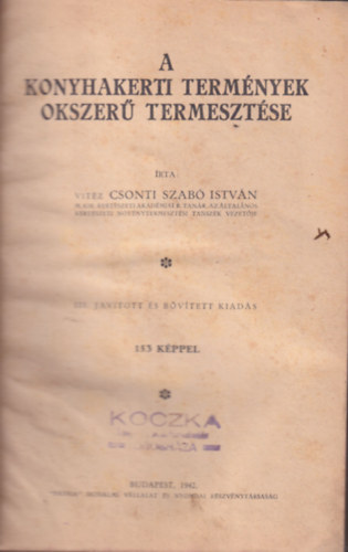 Csonti Szab� Istv�n - A konyhakerti term�nyek okszer� termeszt�se