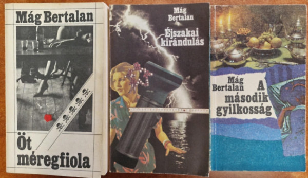 Mg Bertalan - 3db Mg Bertalan knyv:jszakai kirnduls, t mregfiola,A msodik gyilkossg