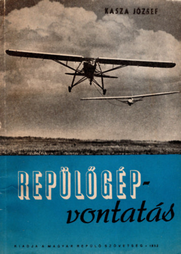 Kasza J�zsef - Rep�l�g�p-vontat�s