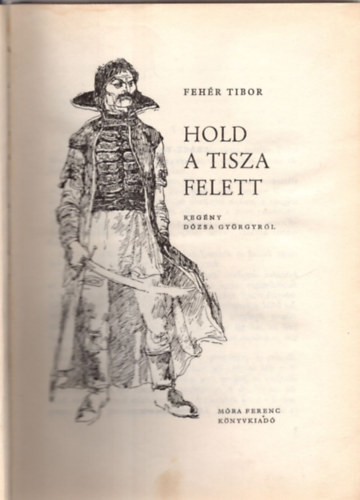 Fehér Tibor - Hold a Tisza felett