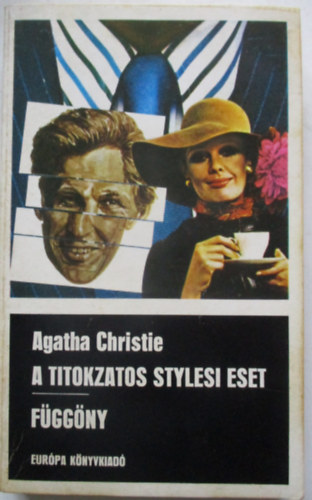 Agatha Christie - A titokzatos stylesi eset - Fggny (Poirot utols esete)