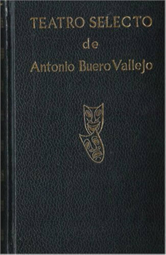 Antonio Buero Vallejo - Teatro Selecto de Antonio Buero Vallejo