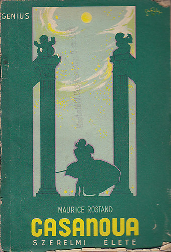 Maurice Rostand - Casanova szerelmi �lete