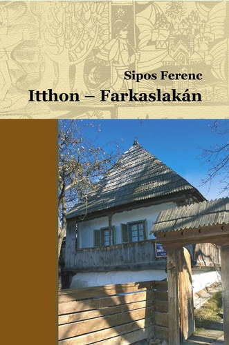 Tamsi ron, Tamsi Magd, Tamsi Gspr, Sipos Erzsi Sipos Ferenc - Itthon-Farkaslakn