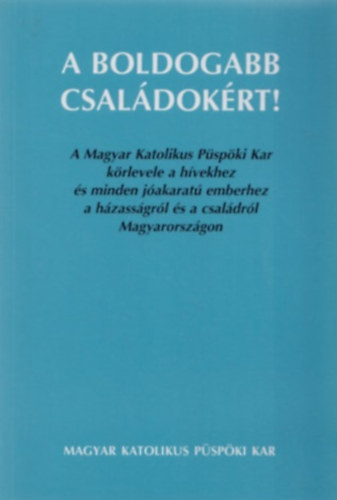A boldogabb csal�dok�rt!