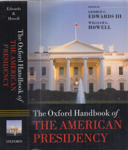 George C. Edwards III, William G. Howell - The Oxford Handbook of the American Presidency