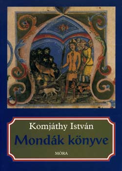 Komj�thy Istv�n - Mond�k k�nyve