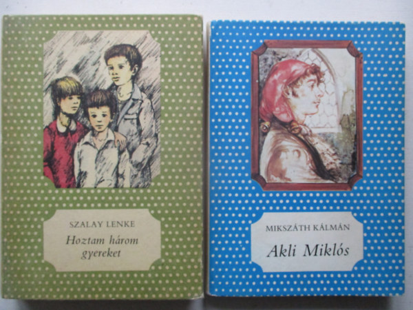 Szalay Lenke Mikszth Klmn - 2 db regny a Pttys knyvek sorozatbl: (Akli Mikls, Hoztam hrom gyereket)