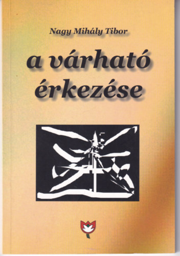 Nagy Mih�ly Tibor - a v�rhat� �rkez�se